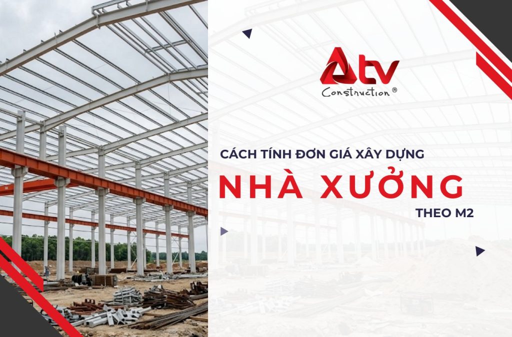 Cách tính đơn giá xây dựng nhà xưởng theo m2 chính xác