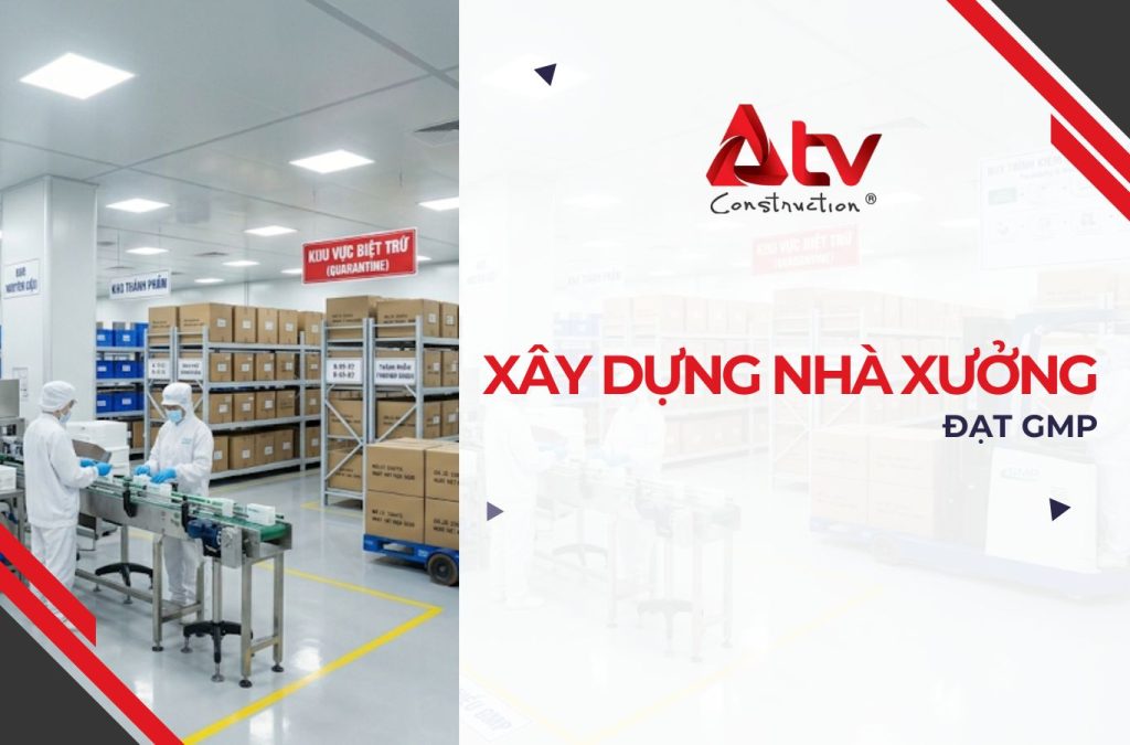 Những điều cần biết khi xây dựng nhà xưởng đạt GMP