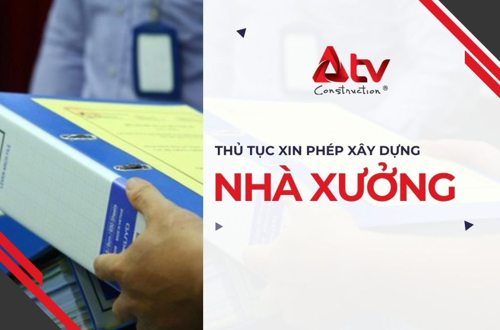 Thủ tục xin phép xây dựng nhà xưởng mới nhất 2026