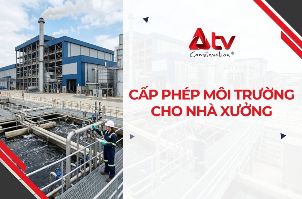 Hồ sơ và thủ tục cấp phép môi trường cho nhà xưởng năm 2026