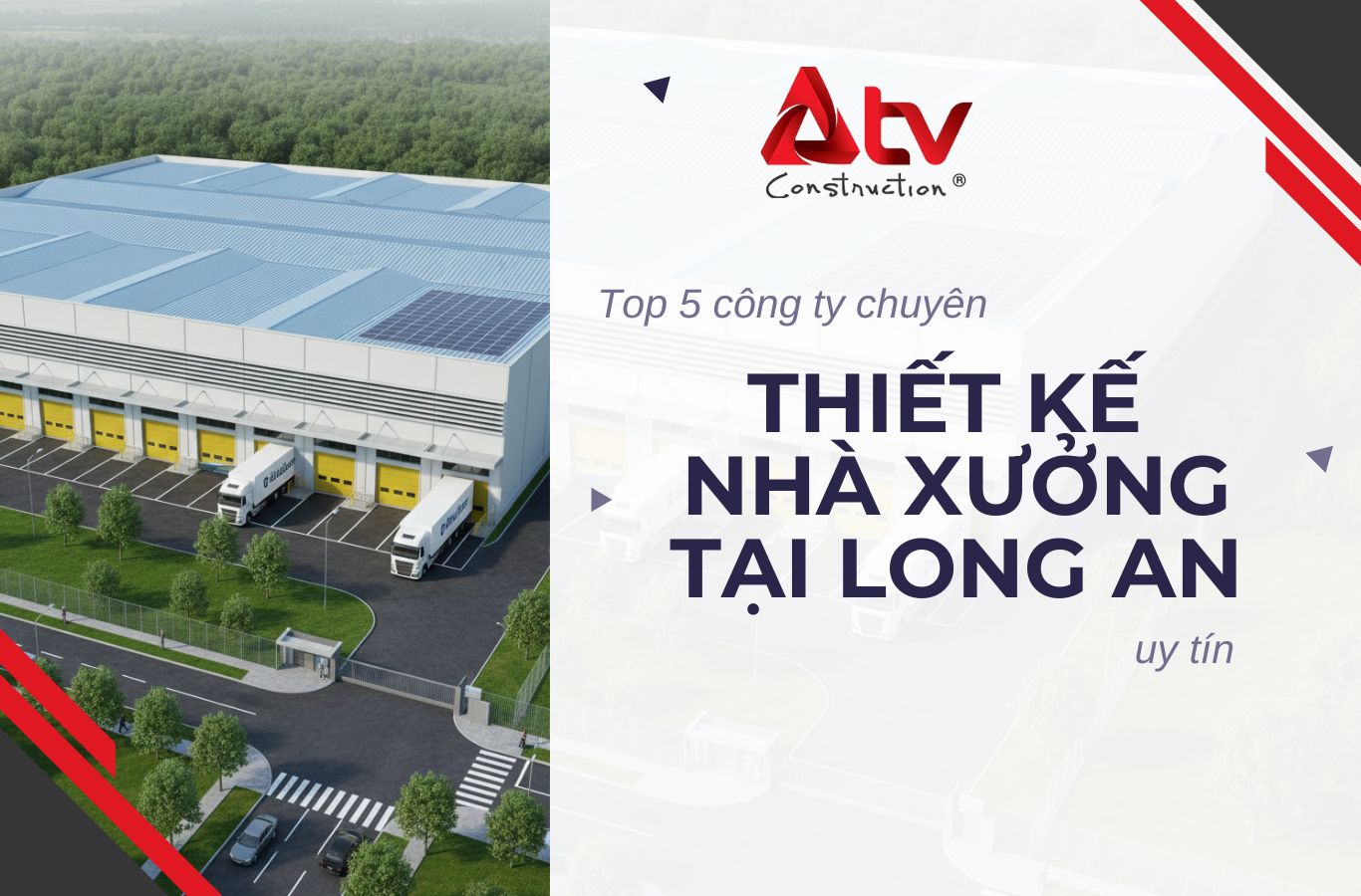 Top 5 công ty chuyên thiết kế nhà xưởng tại Long An uy tín