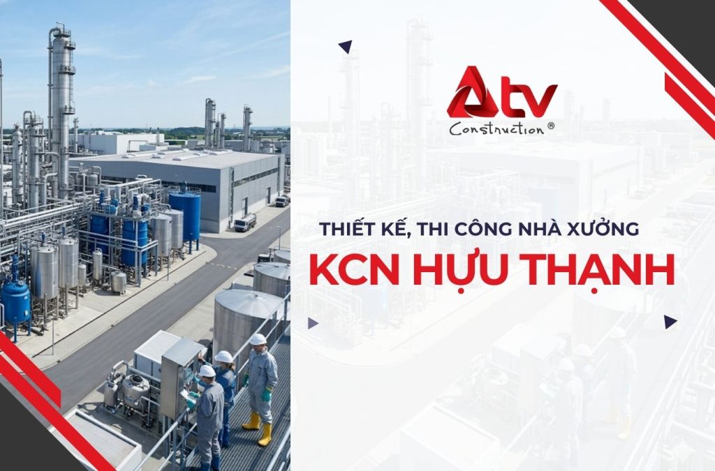 Dịch vụ thiết kế thi công nhà xưởng KCN Hựu Thạnh