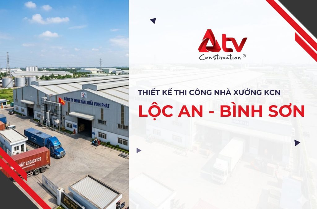 Đơn vị thiết kế, thi công nhà xưởng KCN Lộc An – Bình Sơn