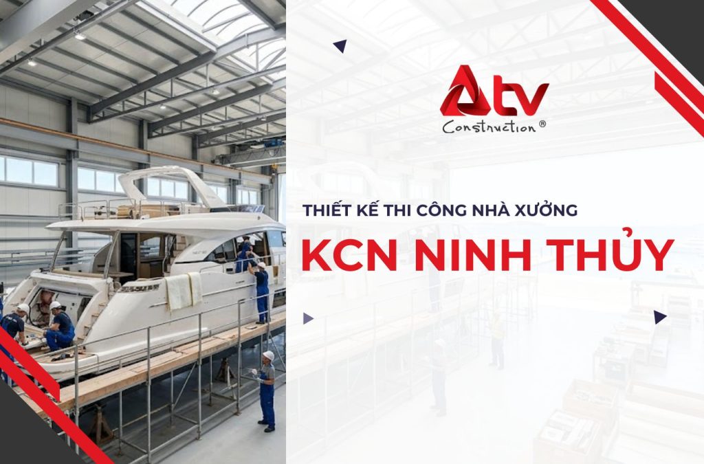 Thiết kế thi công nhà xưởng KCN Ninh Thủy theo yêu cầu