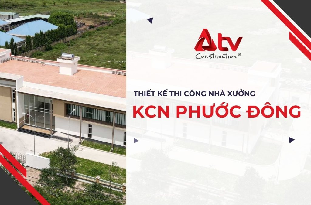 Giải pháp thiết kế, thi công nhà xưởng KCN Phước Đông