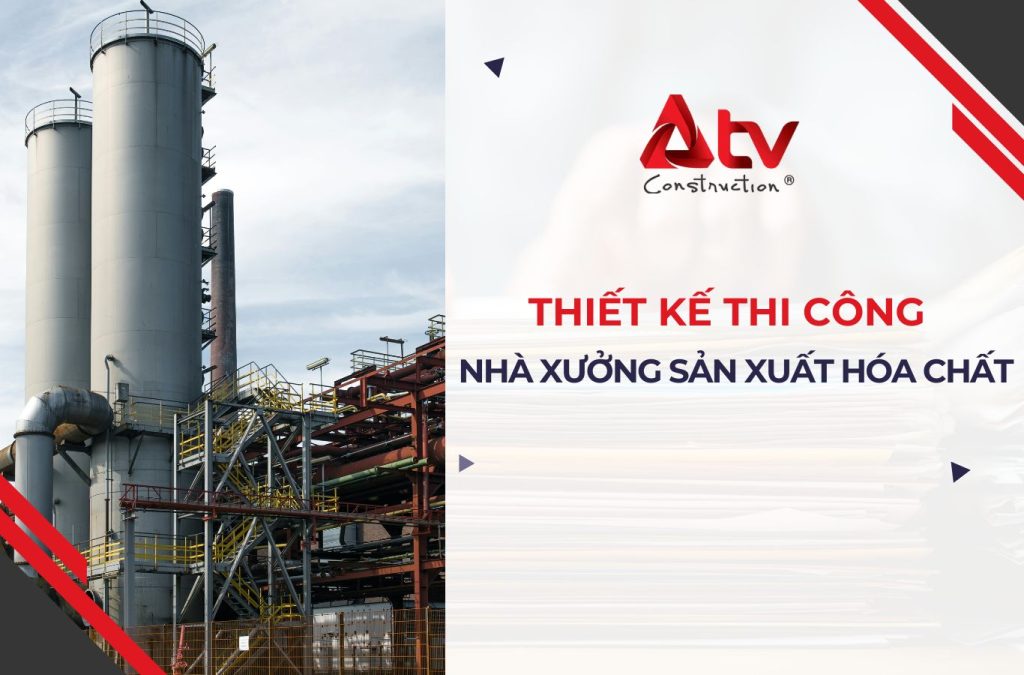 Thiết kế thi công nhà xưởng sản xuất hóa chất