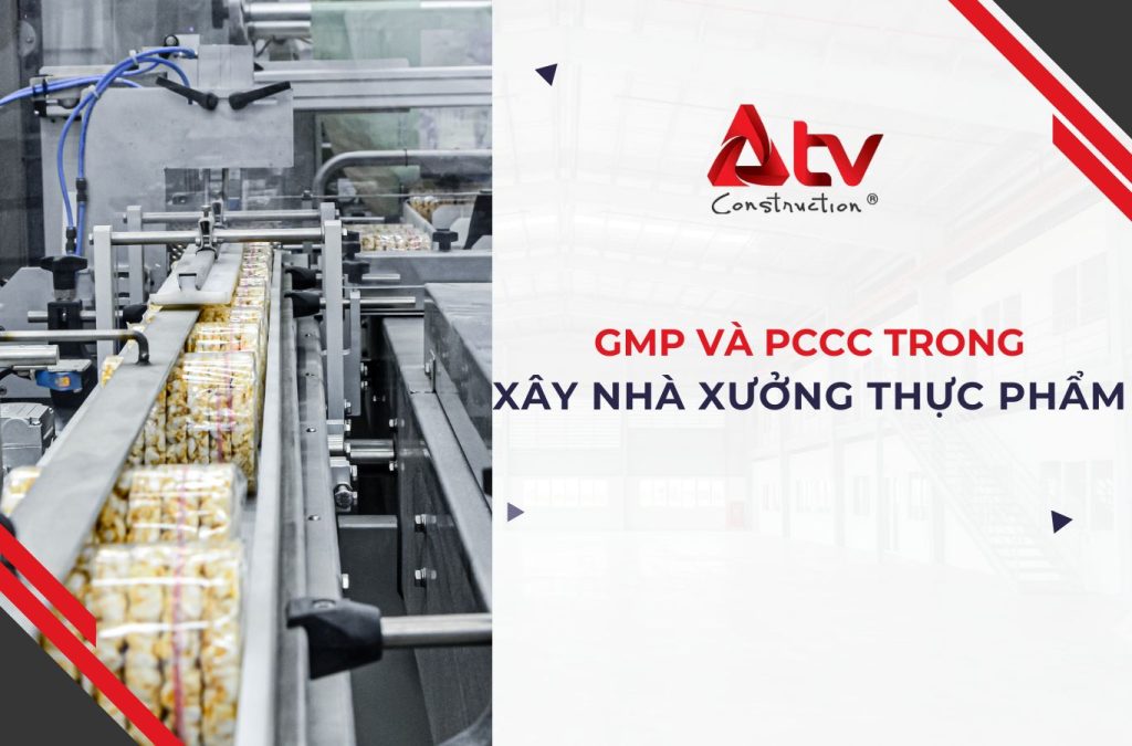 Dung hòa GMP và PCCC trong xây nhà xưởng thực phẩm