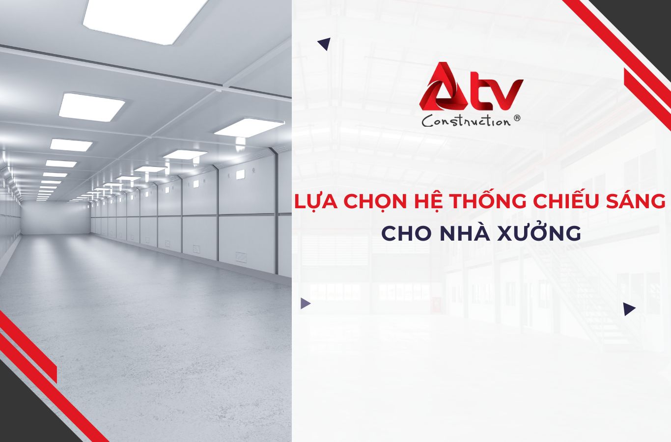 Cách lựa chọn hệ thống chiếu sáng cho nhà xưởng đạt chuẩn