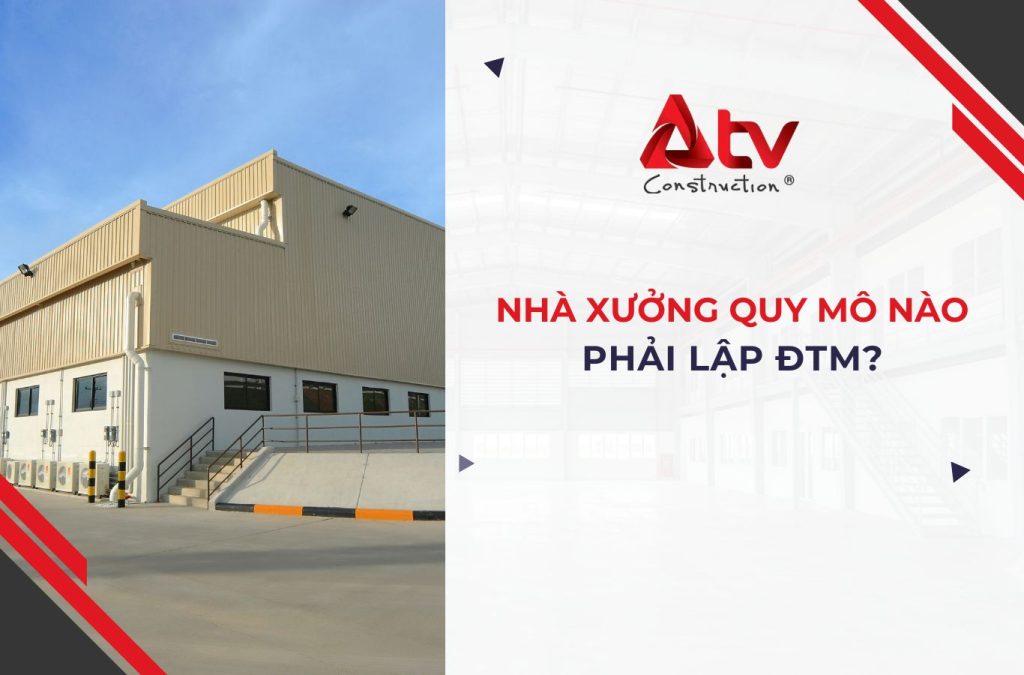 Nhà xưởng quy mô nào phải lập ĐTM theo luật?