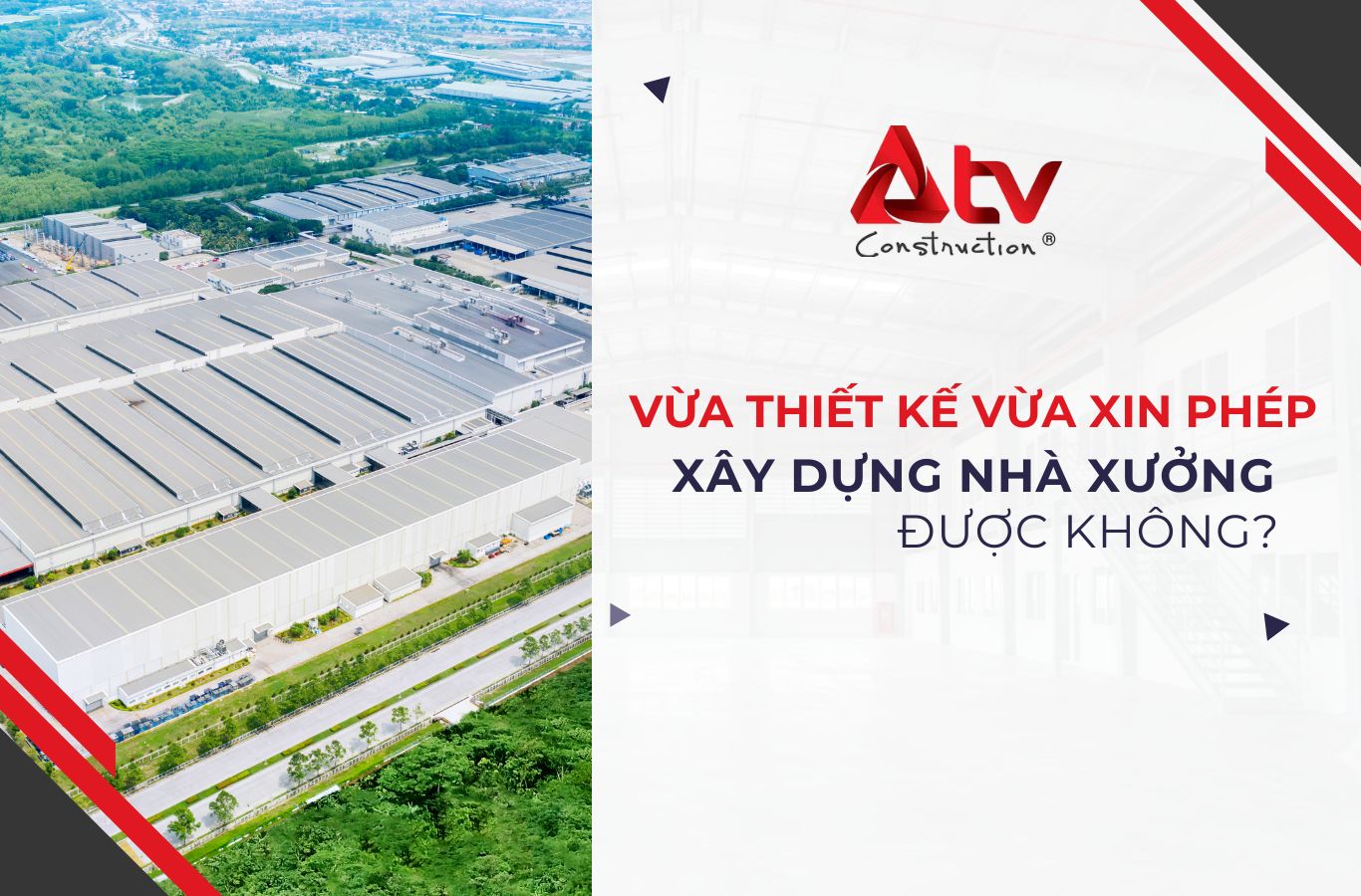 Vừa thiết kế vừa xin phép xây dựng nhà xưởng được không?