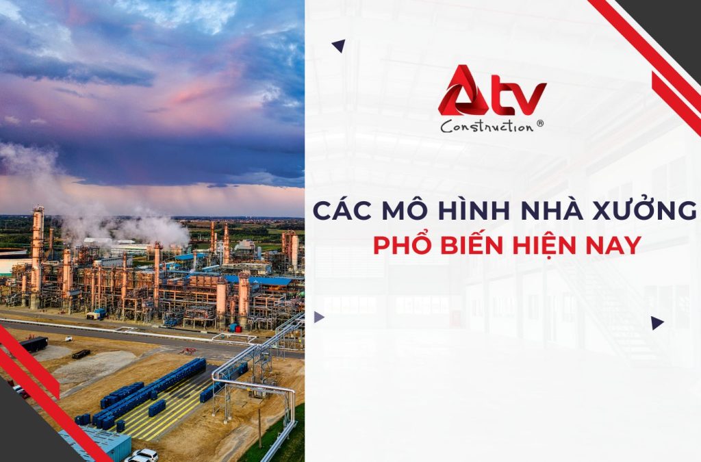 Top các mô hình nhà xưởng phổ biến hiện nay