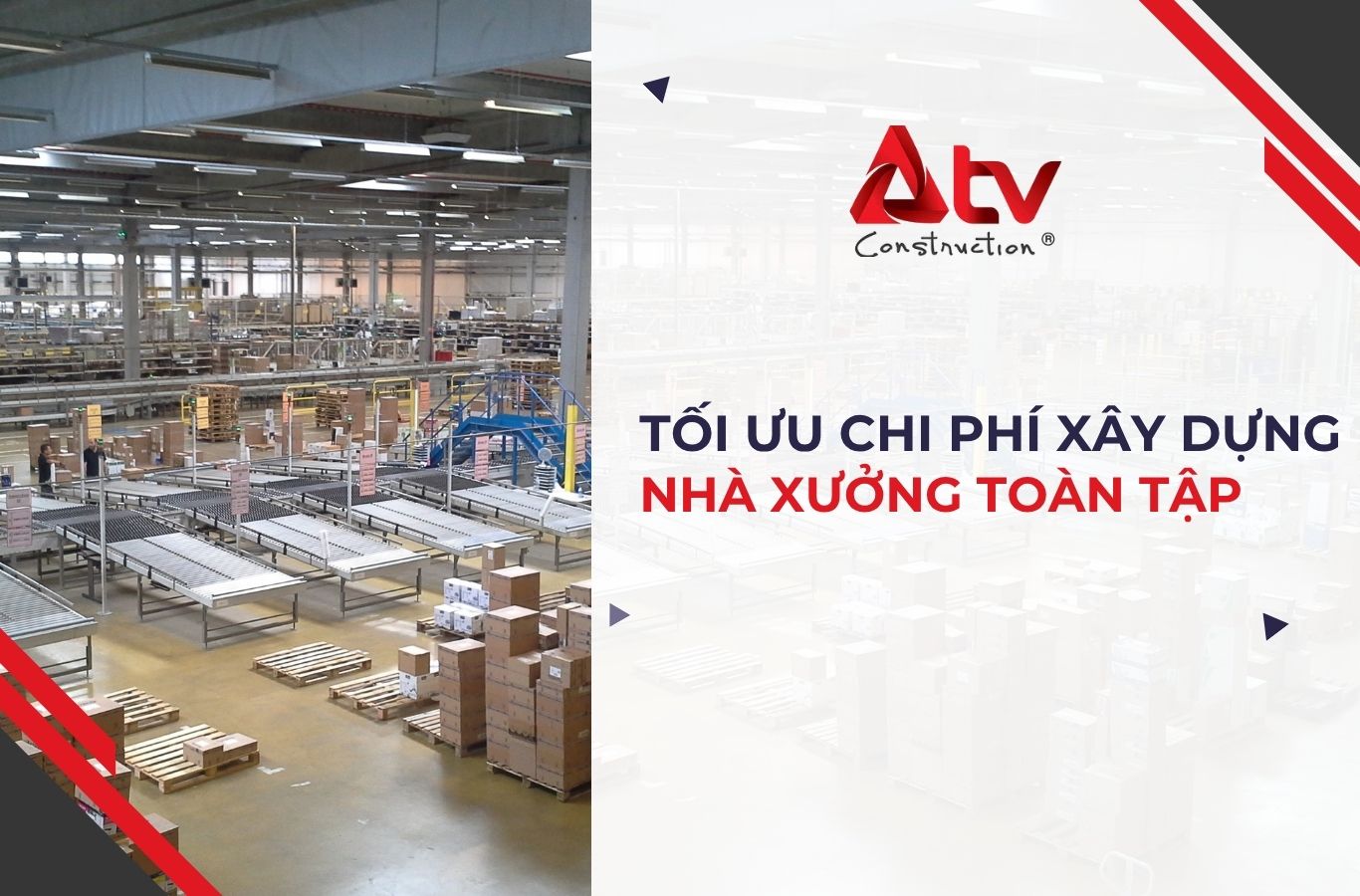Tối ưu chi phí xây dựng nhà xưởng toàn tập