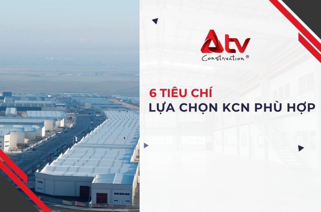 6 Tiêu chí chọn KCN phù hợp để xây nhà xưởng