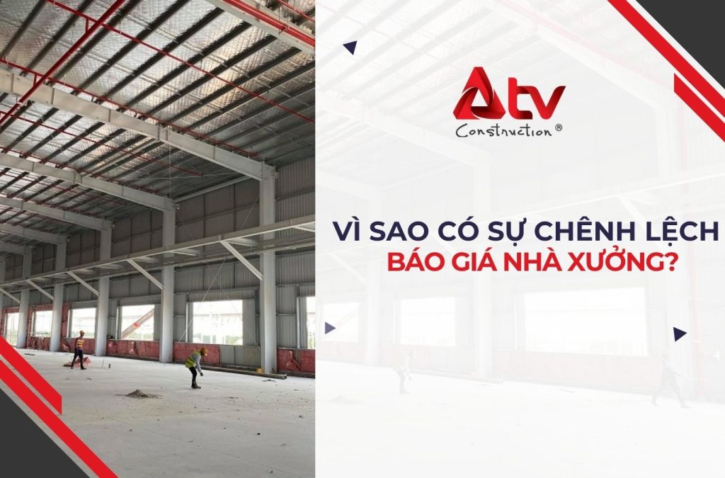 Vì sao chênh lệch báo giá nhà xưởng tới 30%?