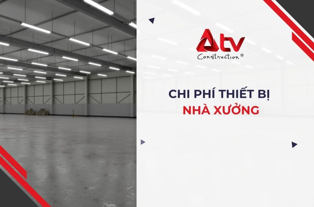 Chi phí thiết bị nhà xưởng: CĐT mua gì, Tổng thầu làm gì?